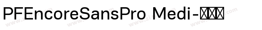 PFEncoreSansPro Medi字体转换